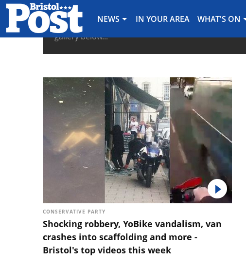 text reads Conservative Party Shocking robbery, YoBike vandalism, van crashes into scaffolding and more - Bristol's top videos this week