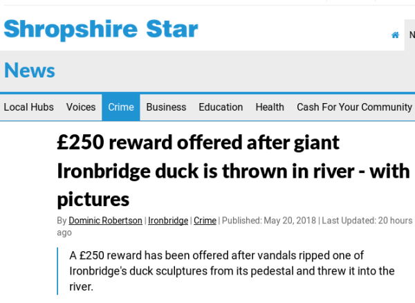 headline reads: £250 reward offered after giant Ironbridge duck is thrown in river - with pictures 