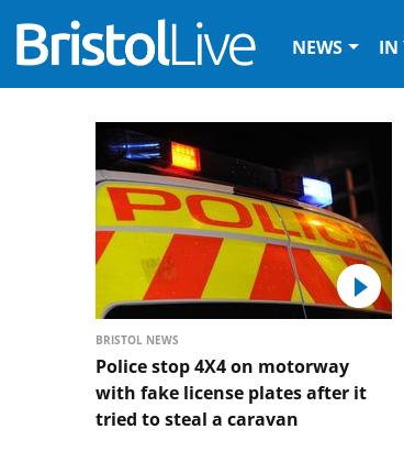 Headline reads Police stop 4X4 on motorway with fake license plates after it tried to steal a caravan