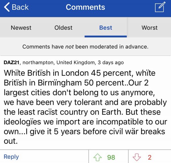 Text of comment reads White British in London 45 percent, white British in Birmingham 50 percent..Our 2 largest cities don't belong to us anymore, we have been very tolerant and are probably the least racist country on Earth. But these ideologies we import are incompatible to our own... I give it 5 years before civil war breaks out.