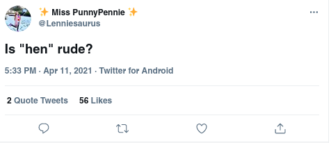 Tweet reads Is hen rude?