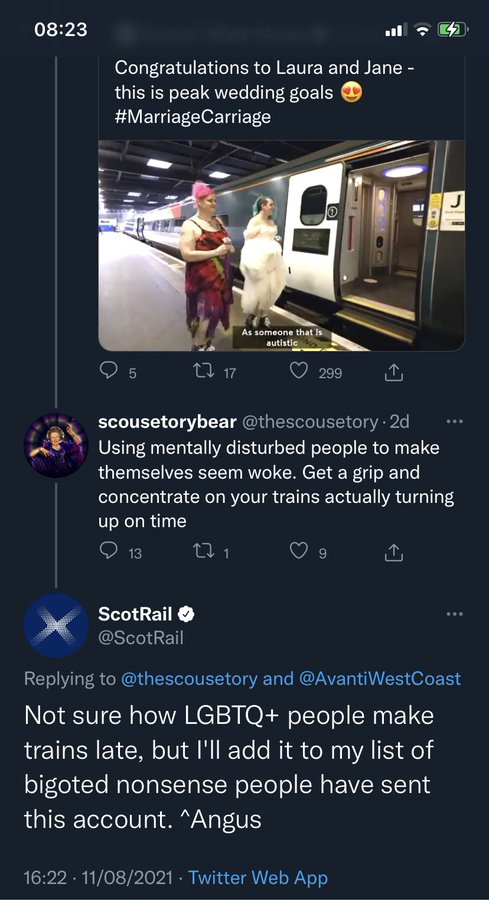 Text of 3 tweets reads: 1) Congratulations to Laura and Jane - this is peak wedding goals 2) Using mentally disturbed people to make themselves seem woke. Get a grip and concentrate on your trains actually turning up on time 3) Not sure how LGBTQ+ people make trains late, but I'll add it to my list of bigoted nonsense people have sent this account. ^Angus