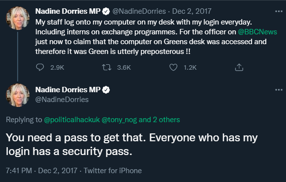 Tweets read 1. My staff log onto my computer on my desk with my login everyday. Including interns on exchange programmes. For the officer on @BBCNews just now to claim that the computer on Greens [sic] desk was accessed and therefore it was Green is utterly preposterous  You need a pass to get that and 2 Everyone who has my login has a security pass