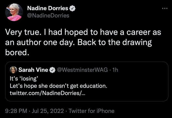 Dorries tweet reads: Very true. I had hoped to have a career as an author one day. Back to the drawing bored.