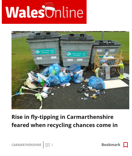 Headline reads Rise in fly-tipping in Carmarthenshire feared when recycling chances come in