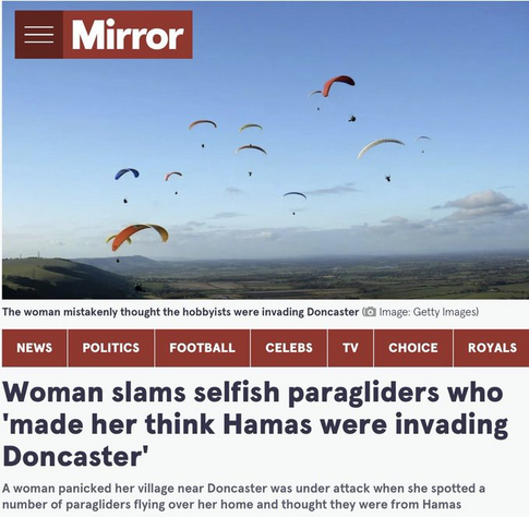 Headline reads Woman slams selfish paragliders who
made her think Hamas were invading Doncaster