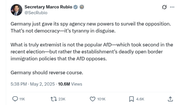Post reads Germany just gave its spy agency new powers to surveil the opposition. That’s not democracy - it’s tyranny in disguise. What is truly extremist is not the popular AfD - which took second in the recent election - but rather the establishment's deadly open border immigration policies that the AfD opposes. Germany should reverse course.
