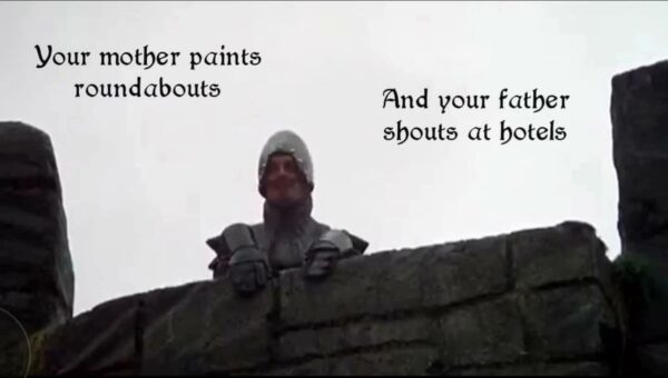 John Cleese on the battlements in the centre of two block of text. 1) Your mother paints roundabouts. 2) And your father shouts at hotels.