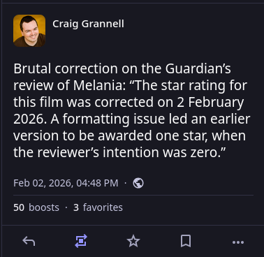 Post reads Brutal correction on the Guardian’s review of Melania: “The star rating for this film was corrected on 2 February 2026. A formatting issue led an earlier version to be awarded one star, when the reviewer’s intention was zero”