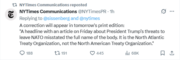 Post reads A correction will appear in tomorrow's print edition: A headline with an article on Friday about President Trump’s threats to leave NATO misstated the full name of the body. It is the North Atlantic Treaty Organization, not the North American Treaty Organization.