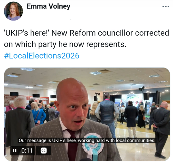 Post reads 'UKIP's here!’ New Reform councillor corrected on which party he now represents. #LocalElections2026. This sits above a screenshot of a shaven-headed, very pink-looking man with a Reform rosette with the sub-title Our message is UKIP's here working hard with local communities